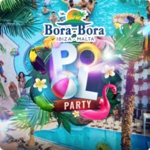 Pool Party Bora Bora Ibiza Malta